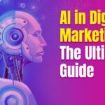AI in Digital Marketing - The Ultimate Guide